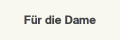 Für die Dame